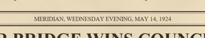 Corrected newspaper dateline reading MERIDIAN, WEDNESDAY EVENING, MAY 14, 1924 in the original small capitals